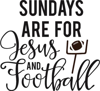 Sundays are for Jesus and Football
