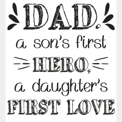 Dad a Sons First Hero a Daughters First Love  Thumbnail